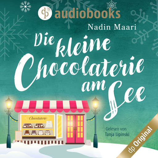 Die kleine Chocolaterie am See - Sweet Romance-Reihe, Band 4 (Ungekürzt), Nadin Maari