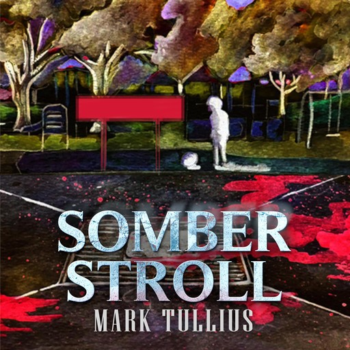 Somber Stroll, Mark Tullius