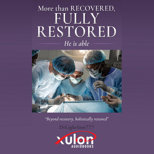 More Than Recovered, Fully Restored, Anthony Lightfoot