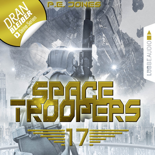 Blutige Ernte - Space Troopers, Folge 17 (Ungekürzt), P.E. Jones