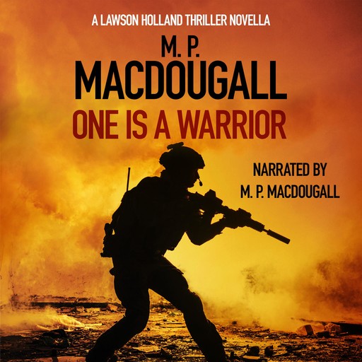 One Is A Warrior, M.P. MacDougall