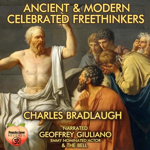 Ancient & Modern Celebrated Freethinkers, Charles Bradlaugh