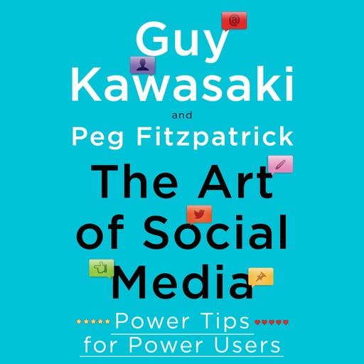 The Art of Social Media, GUY Kawasaki, Peg Fitzpatrick