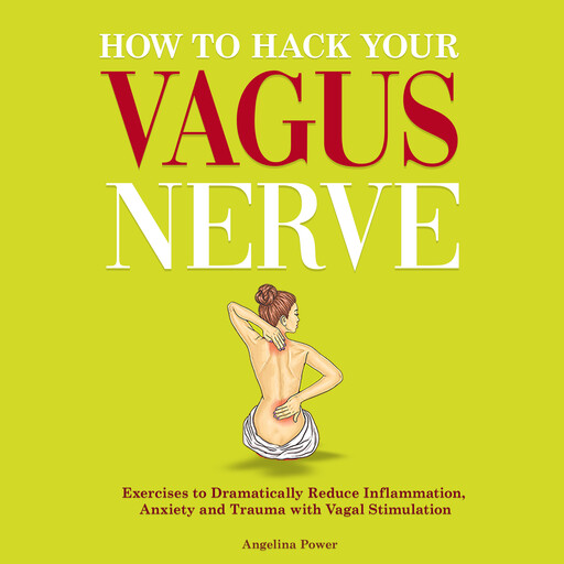 How to Hack Your Vagus Nerve, Angelina Power