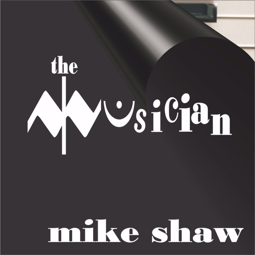 The Musician, Mike Shaw