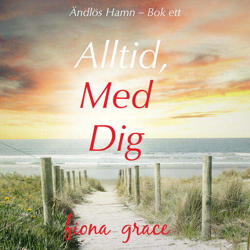Alltid, Med Dig (Ändlös Hamn – Bok ett), Fiona Grace