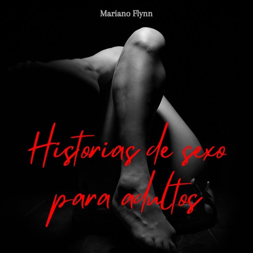 Historias de sexo para adultos, Mariano Flynn