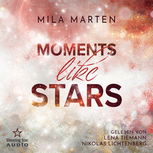 Moments like Stars: Eine Filmstar-Romance - Canada-Love-Dilogie, Band 2 (ungekürzt), Mila Marten