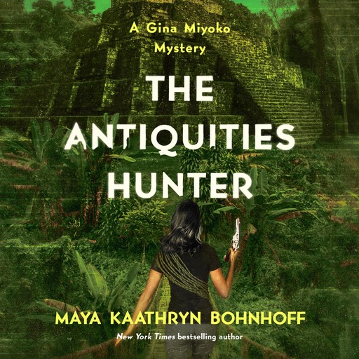 The Antiquities Hunter, Maya Kaathryn Bohnhoff