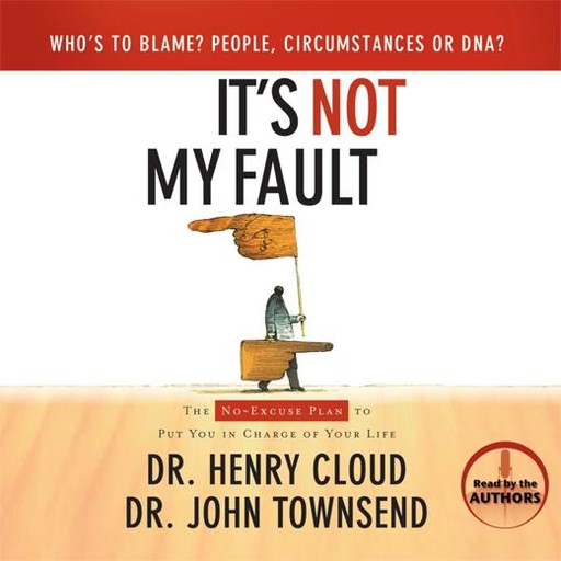 It's Not My Fault, Henry Cloud, John Townsend