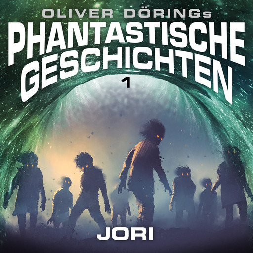 Phantastische Geschichten, Folge 1: Jori (Oliver Döring Signature Edition), Oliver Döring