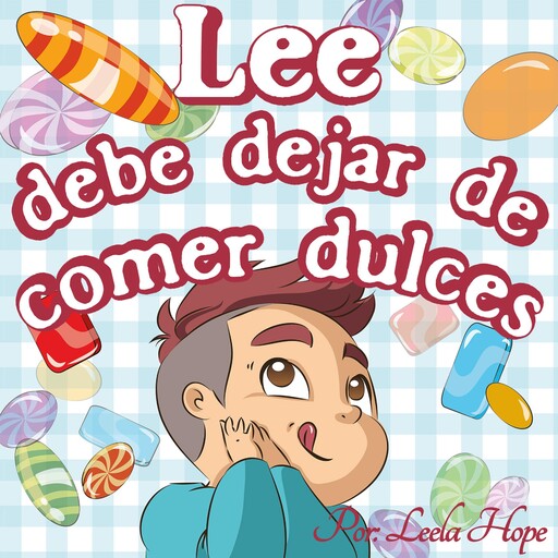 Lee debe dejar de comer dulces, Leela hope