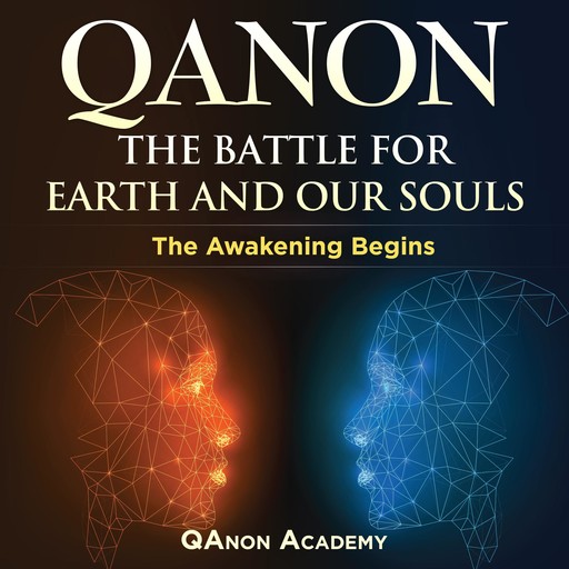 QANON The Battle For Earth And Our Souls: The Awakening Begins, Simon Smith