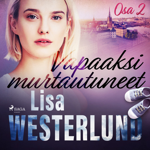 Vapaaksi murtautuneet - Osa 2, Lisa Westerlund