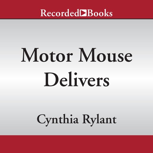 Motor Mouse Delivers, Cynthia Rylant