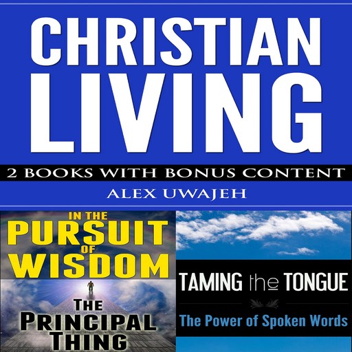 Christian Living: 2 Books with Bonus Content, Alex Uwajeh