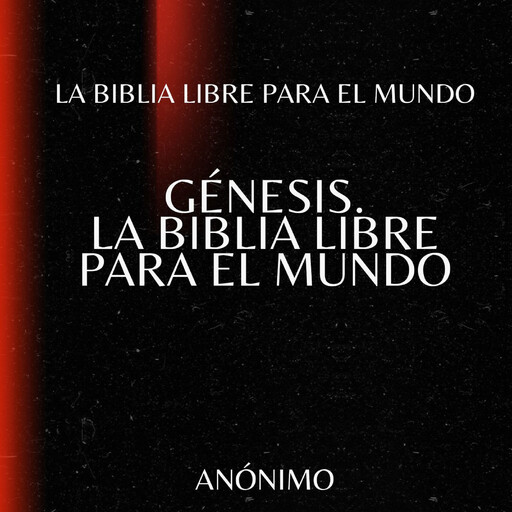 Génesis. La Biblia Libre para el mundo, La Biblia Libre