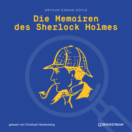 Die Memoiren des Sherlock Holmes (Ungekürzt), Arthur Conan Doyle