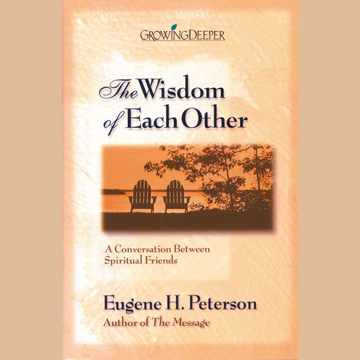 The Wisdom of Each Other, Eugene H. Peterson