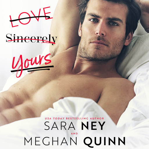 Love, Sincerely Yours, Meghan Quinn, Sara Ney