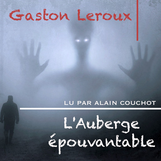 L'Auberge épouvantable, Gaston Leroux