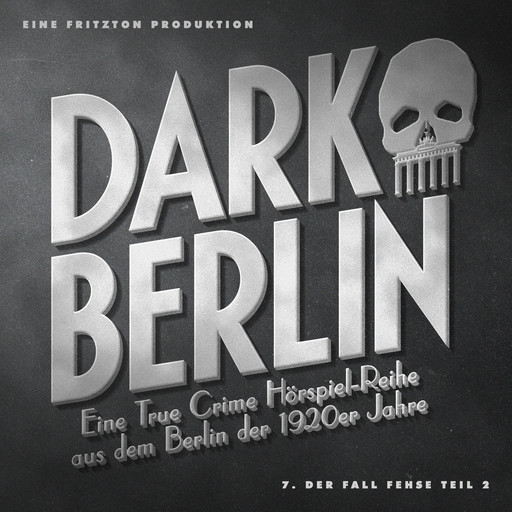 Dark Berlin - Eine True Crime Hörspiel-Reihe aus dem Berlin der 1920er Jahre - 7. Fall, Johanna Magdalena Schmidt