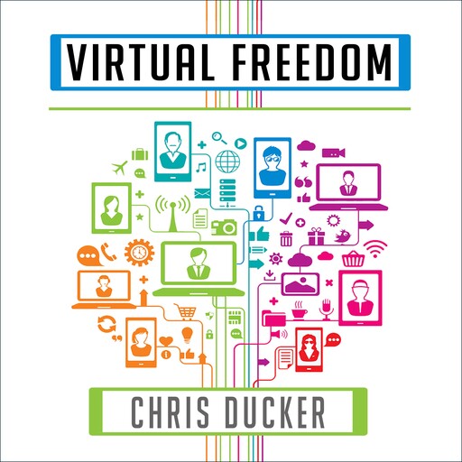Virtual Freedom, Chris Ducker