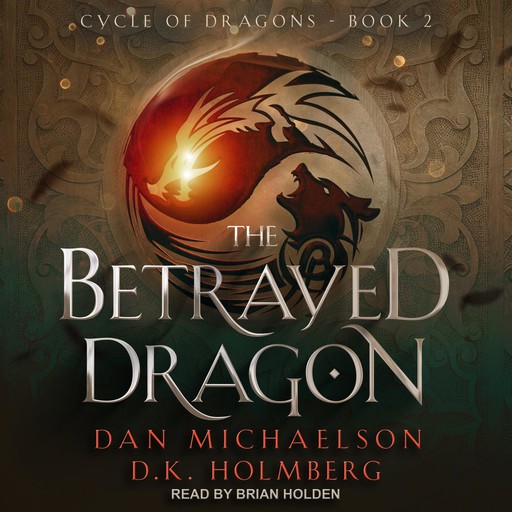 The Betrayed Dragon, D.K. Holmberg, Dan Michaelson