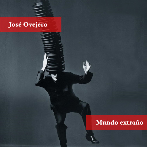 Mundo extraño, José Ovejero