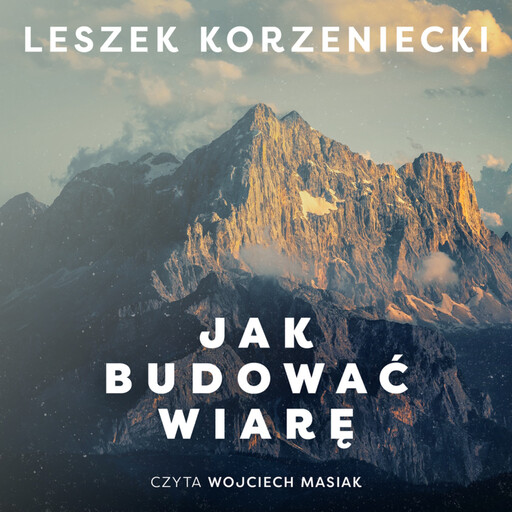 Jak budować wiarę, Leszek Korzeniecki