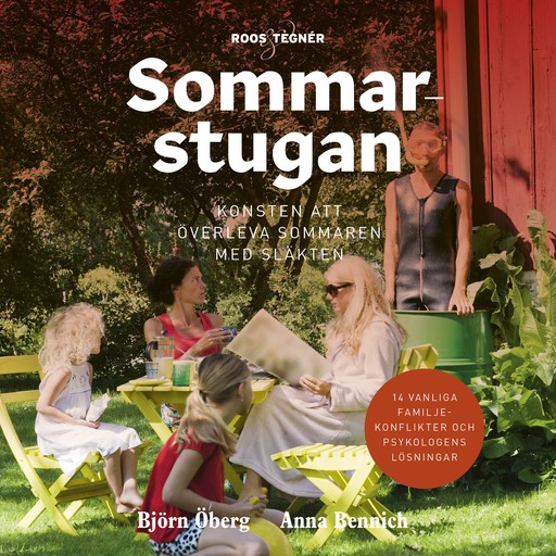 Sommarstugan – konsten att överleva sommaren med släkten, Björn Öberg, Anna Bennich