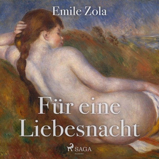 Für eine Liebesnacht (Ungekürzt), Émile Zola