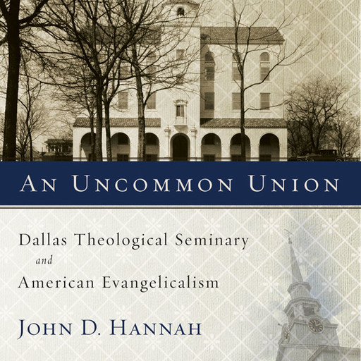 An Uncommon Union, John D. Hannah