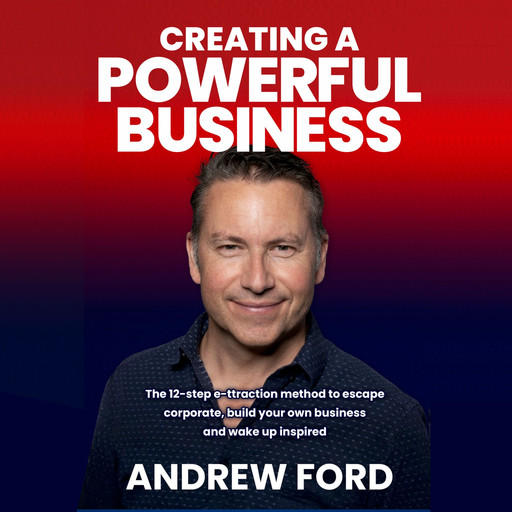 Creating a Powerful Business, Andrew Ford