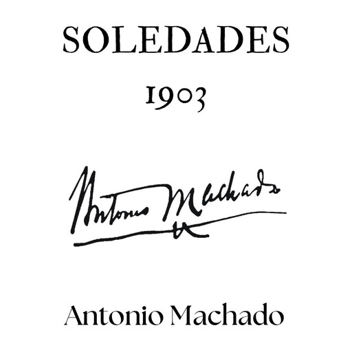 Soledades. 1903, Antonio Machado