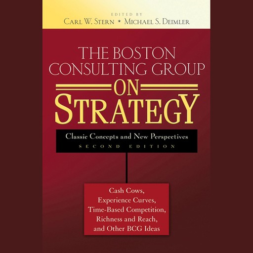 The Boston Consulting Group on Strategy, Carl W.Stern, Michael S.Deimler