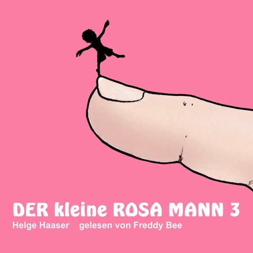 Der kleine rosa Mann 3, Helge Haaser