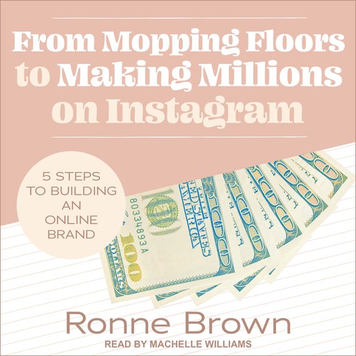 From Mopping Floors to Making Millions on Instagram, Ronne Brown