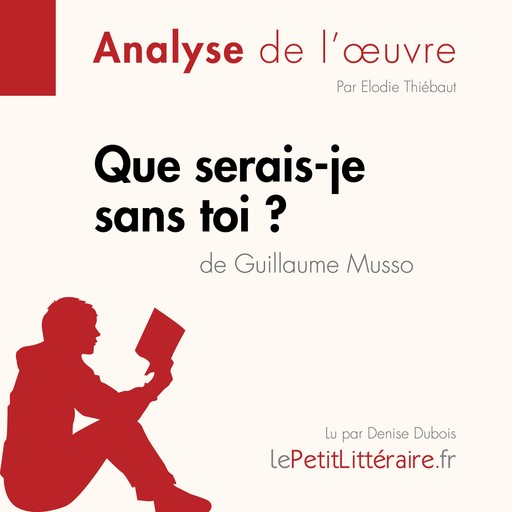 Que serais-je sans toi ? de Guillaume Musso (Fiche de lecture), Elodie Thiébaut, LePetitLitteraire