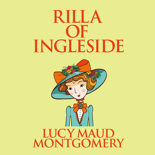 Rilla of Ingleside - Anne of Green Gables, Book 8 (Unabridged), Lucy Maud Montgomery