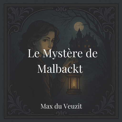 Le Mystère de Malbackt, Max Du Veuzit