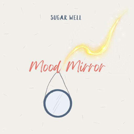 Mood Mirror, Sugar Well