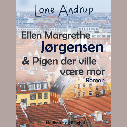 Ellen Margrethe Jørgensen & Pigen der ville være mor, Lone Andrup