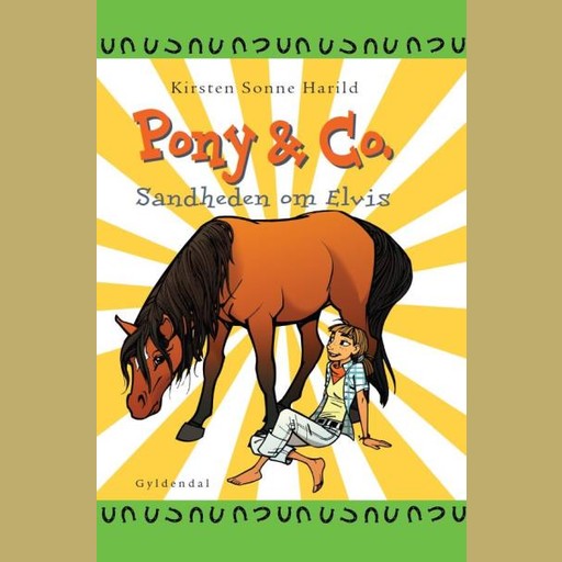 Pony & Co. 8 - Sandheden om Elvis, Kirsten Sonne Harild