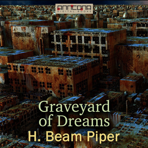 Graveyard of Dreams, Henry Beam Piper