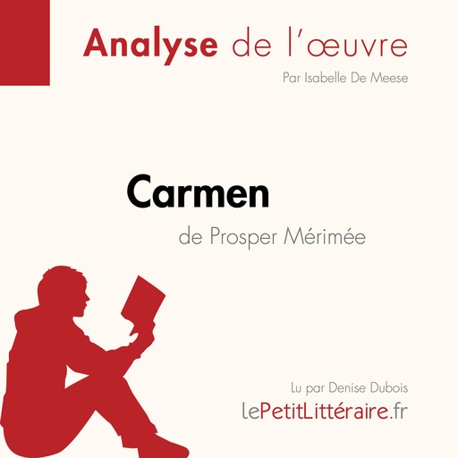 Carmen de Prosper Mérimée (Analyse de l'œuvre), Isabelle De Meese, LePetitLitteraire, Ariane César