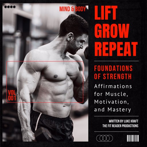 Lift. Grow. Repeat. Foundations of Strength, Luke Kraft