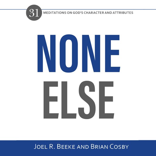 None Else, Joel Beeke, Brian Cosby