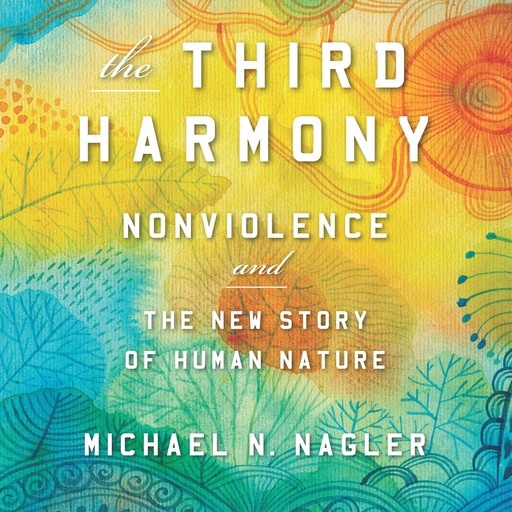The Third Harmony, Ph.D., Michael N.Nagler