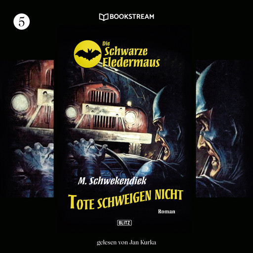 Tote schweigen nicht - Die Schwarze Fledermaus, Folge 5 (Ungekürzt), M. Schwekendiek